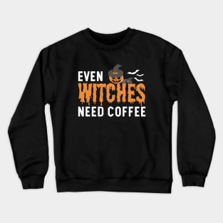 Even Witches Need Coffee Crewneck Sweatshirt